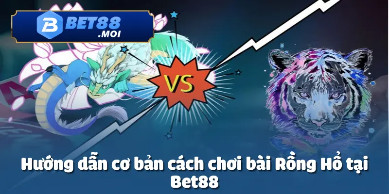 Cách Chơi Bài Rồng Hổ – Kiếm Tiền Dễ Dàng Tại Bet88 3 Cách chơi bài Rồng Hổ là một trong những trò chơi bài đơn giản