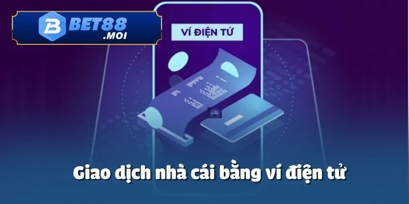 Rút tiền Bet88 bằng ví điện tử