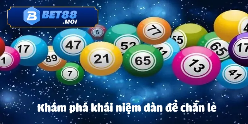 Khám phá chi tiết về dàn đề chẵn lẻ là gì