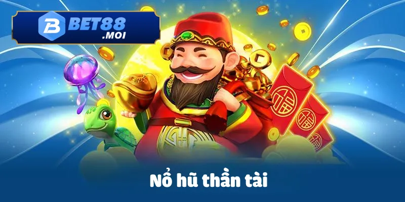 Nổ hũ thần tài